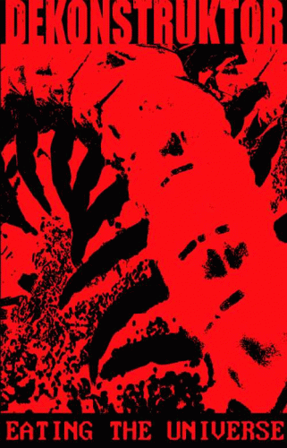 Dekonstruktor : Eating the Universe